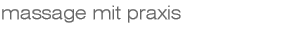 Massage mit Praxis